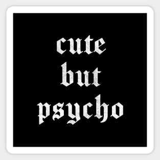 Cute But Psycho - Funny Typography Gift Design Sticker